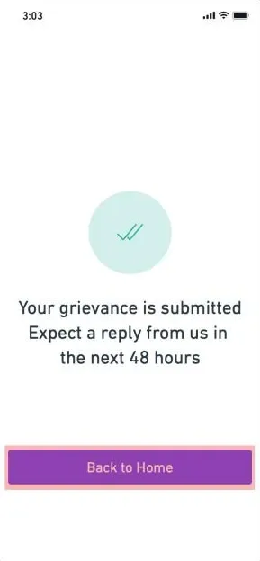 Confirmation screen: Your grievance is submitted. Expect a reply from us in the next 48 hours, with a Back to Home button.